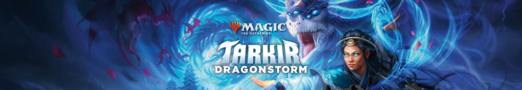 MTG Tarkir: Dragonstorm